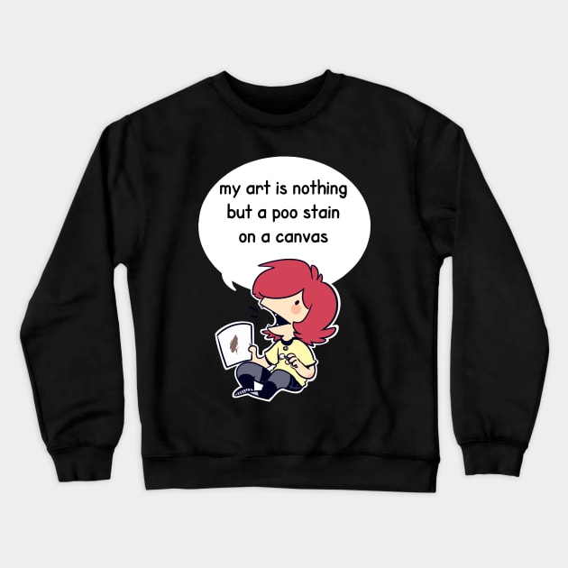 Nothing But A Poo Stain Crewneck Sweatshirt by GhastlyRune